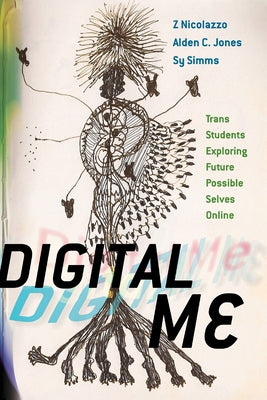 Digital Me: Trans Students Exploring Future Possible Selves Online Paperback Rutgers University Press