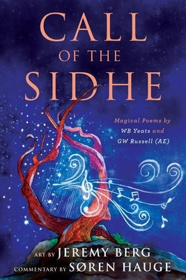 Call of the Sidhe: Magical Poems by WB Yeats and GW Russell (AE) by Hauge, Søren