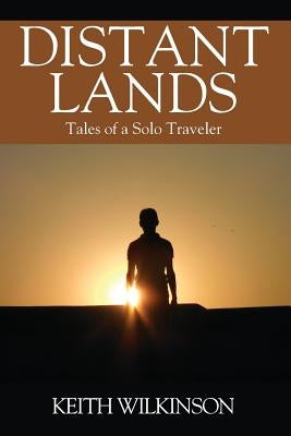 Distant Lands: Tales of a Solo Traveler Paperback Outskirts Press