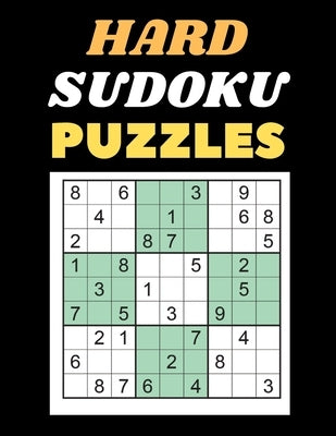 Hard Sudoku Puzzles: 300 Hard Sudoku Puzzles and Solutions - Perfect for Adults. Paperback Independently Published