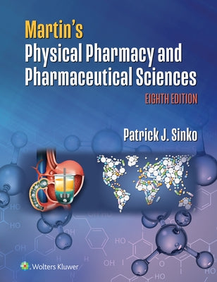 Martin's Physical Pharmacy and Pharmaceutical Sciences by Sinko, Patrick J.