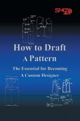 How To Draft A Pattern: The Essential Guide to Custom Design by Rustin, Shigeko