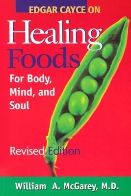 Edgar Cayce on Healing Foods by McGarey, William