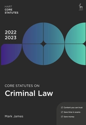 Core Statutes on Criminal Law 2022-23 by James, Mark