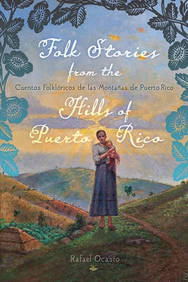 Folk Stories from the Hills of Puerto Rico / Cuentos Folklóricos de Las Montañas de Puerto Rico by Ocasio, Rafael