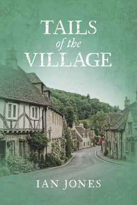 Tails of the Village: Volume 3 by Jones, Ian