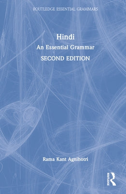 Hindi: An Essential Grammar by Agnihotri, Rama Kant