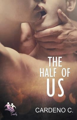 The Half of Us by C, Cardeno