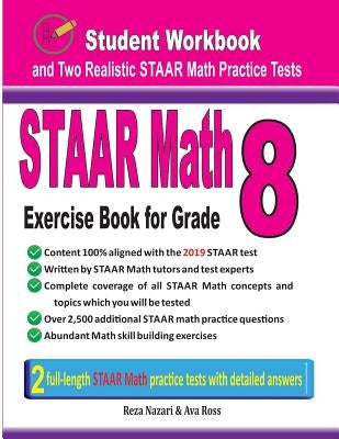 STAAR Math Exercise Book for Grade 8: Student Workbook and Two Realistic STAAR Math Tests by Nazari, Reza