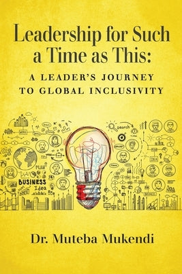 Leadership for Such a Time as This: A Leader's Journey to Global Inclusivity Paperback Koehler Books
