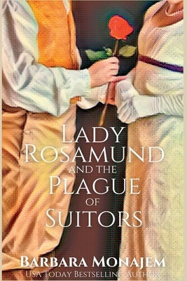 Lady Rosamund and the Plague of Suitors: A Rosie and McBrae Regency Mystery Paperback Level Best Books