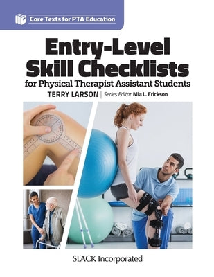 Entry-Level Skill Checklists for Physical Therapist Assistant Students by Larson, Terry