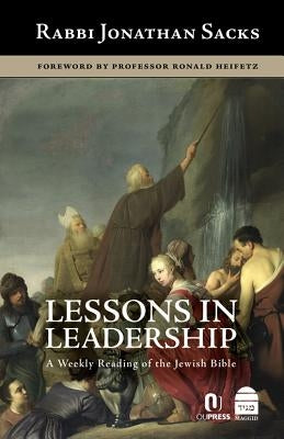 Lessons in Leadership: A Weekly Reading of the Jewish Bible by Sacks, Jonathan