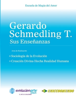 Sociología de la Evolución & Creación Divina Hecha Realidad Humana by Schmedling, Gerardo