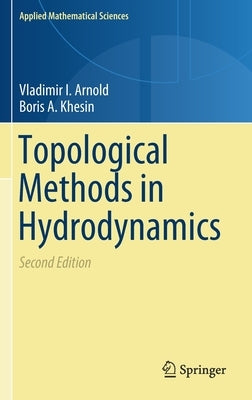 Topological Methods in Hydrodynamics by Arnold, Vladimir I.