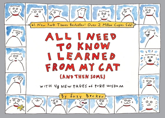 All I Need to Know I Learned from My Cat (and Then Some): Double-Platinum Collector's Edition by Becker, Suzy