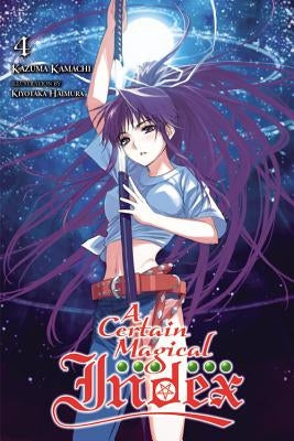 A Certain Magical Index, Vol. 4 (Light Novel) by Kamachi, Kazuma