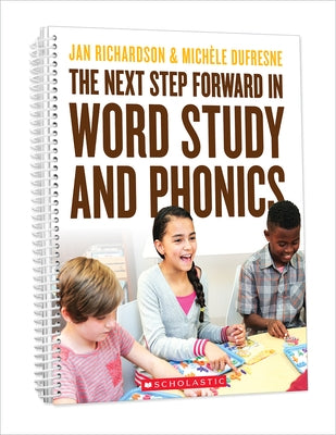 The Next Step Forward in Word Study and Phonics Paperback Scholastic Professional