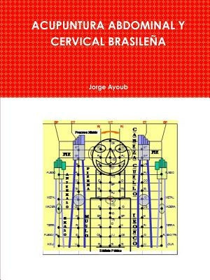 Acupuntura Abdominal Y Cervical Brasileña by Ayoub, Jorge