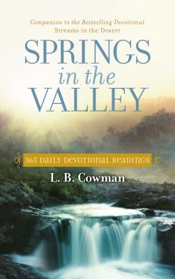 Springs in the Valley: 365 Daily Devotional Readings by Cowman, L. B. E.