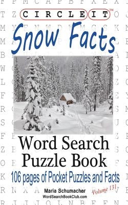 Circle It, Snow Facts, Word Search, Puzzle Book by Lowry Global Media LLC