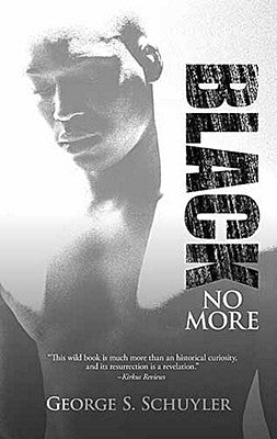 Black No More: Being an Account of the Strange and Wonderful Workings of Science in the Land of the Free, A.D. 1933-1940 Paperback Dover Publications