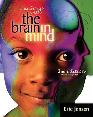 Teaching with the Brain in Mind, 2nd Edition by Jensen, Eric