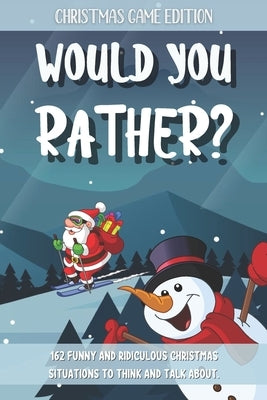 Would You Rather Christmas Game Edition: A Fun Questions for Kids Teens and The Whole Family (Stocking Stuffer Ideas) by Publishing, Jolly