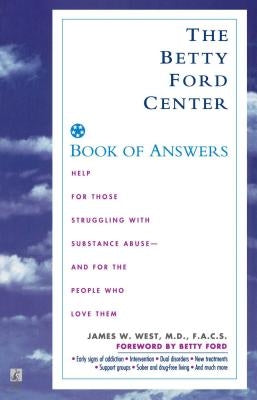 The Betty Ford Center Book of Answers by West, James W.