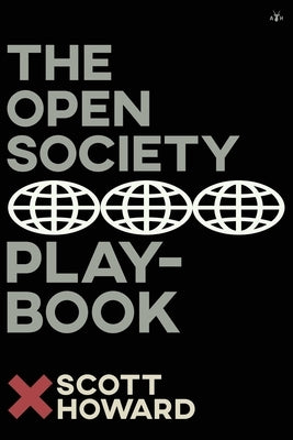 The Open Society Playbook Paperback Antelope Hill Publishing