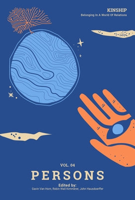 Kinship: Belonging in a World of Relations, Vol. 4 - Persons Center for Humans and Nature