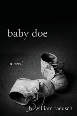 Baby Doe by Taeusch, H. William