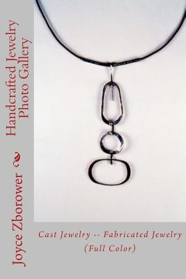 Handcrafted Jewelry Photo Gallery: Cast Jewelry -- Fabricated Jewelry by Zborower M. a., Joyce