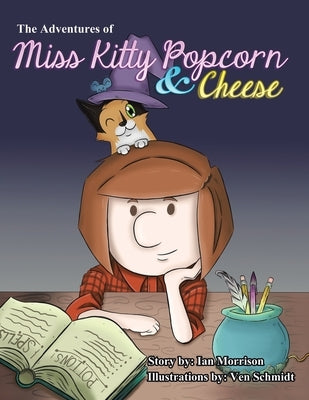 The Adventures of Miss Kitty Popcorn & Cheese by Morrison, Ian