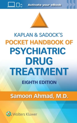 Kaplan and Sadock's Pocket Handbook of Psychiatric Drug Treatment by Ahmad, Samoon