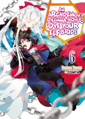 An Archdemon's Dilemma: How to Love Your Elf Bride: Volume 6 by Teshima, Fuminori