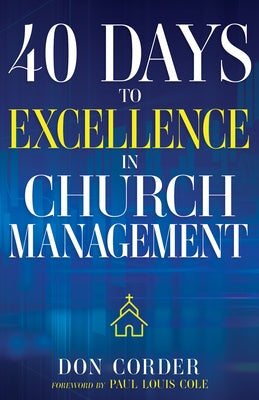 40 Days to Excellence in Church Management by Corder, Don
