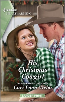 His Christmas Cowgirl: A Clean and Uplifting Romance by Webb, Cari Lynn