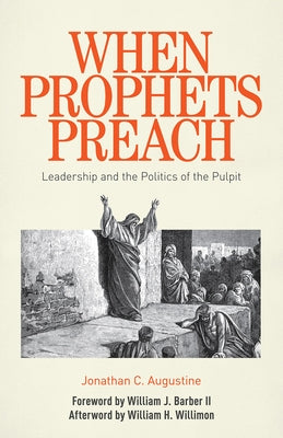 When Prophets Preach: Leadership and the Politics of the Pulpit Paperback Fortress Press