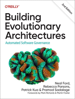 Building Evolutionary Architectures: Automated Software Governance Paperback O'Reilly Media