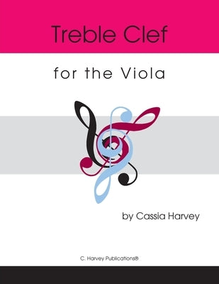 Treble Clef for the Viola by Harvey, Cassia