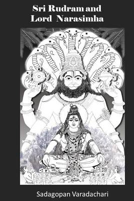 Sri Rudram and Lord Narasimha by Varadachari, Sadagopan