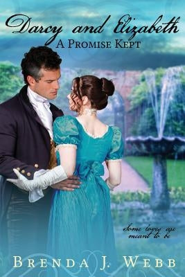 Darcy and Elizabeth - A Promise Kept Paperback Createspace Independent Publishing Platform