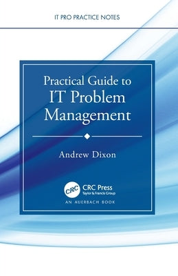 Practical Guide to It Problem Management Paperback Auerbach Publications