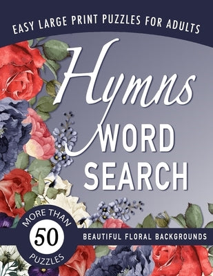 Hymns Word Search: A Large-Print Christian Puzzle Book for Senior Adults Independently Published