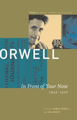 In Front of Your Nose: 1946-1950 by Orwell, George