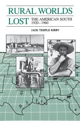 Rural Worlds Lost: The American South, 1920-1960 Paperback LSU Press