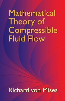 Mathematical Theory of Compressible Fluid Flow Paperback Dover Publications