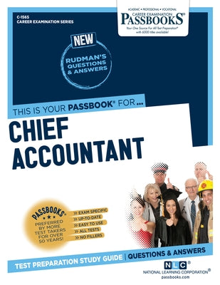 Chief Accountant (C-1565): Passbooks Study Guide Volume 1565 by National Learning Corporation