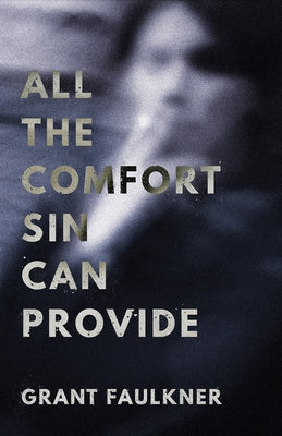 All the Comfort Sin Can Provide Black Lawrence Press, Inc.